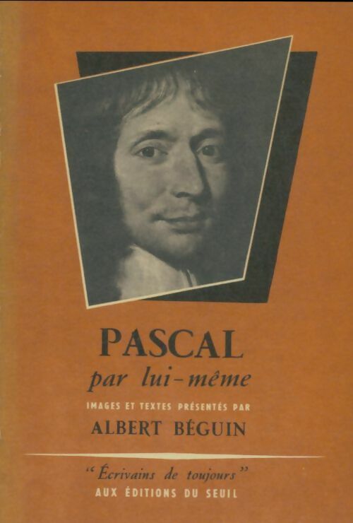 Livrenpoche : Pascal par lui-même - Albert Béguin - Livre