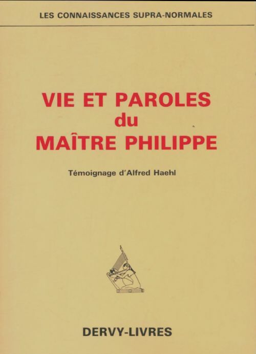 Livrenpoche : Vie et paroles du maître Philippe - Alfred Haehl - Livre
