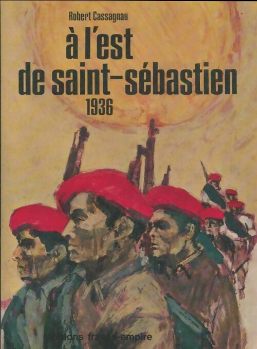 Livrenpoche : A l'est de Saint-Sébastien 1936 - Robert Cassagnau - Livre