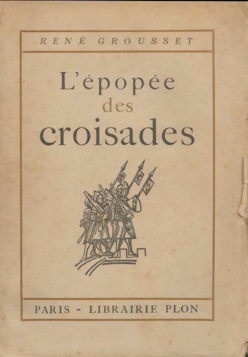Livrenpoche : L'épopée des croisades - René Grousset - Livre