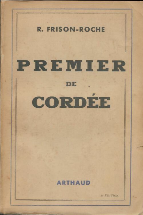 Livrenpoche : Premier de cordée - Roger Frison-Roche - Livre