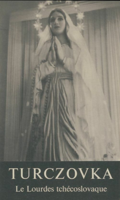 Livrenpoche : Turczovka, le Lourdes tchécoslovaque - Franz Grufik - Livre