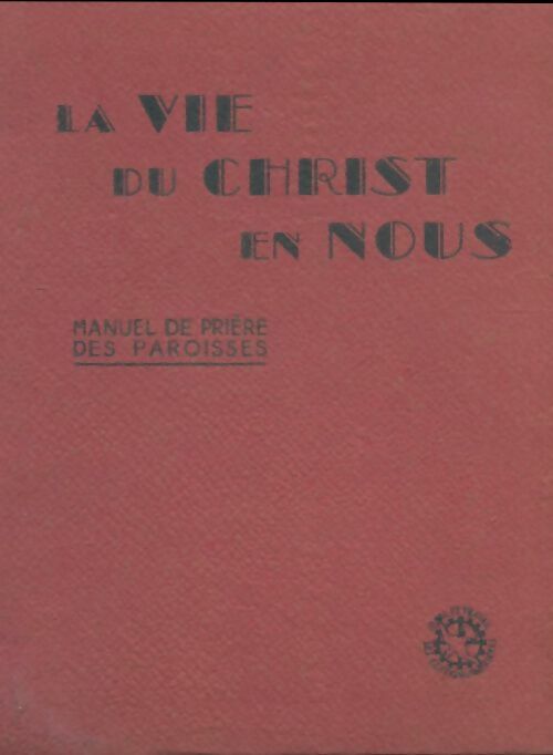 Livrenpoche : La vie du christ en nous. Manuel de prière des paroisses - H. Godin - Livre