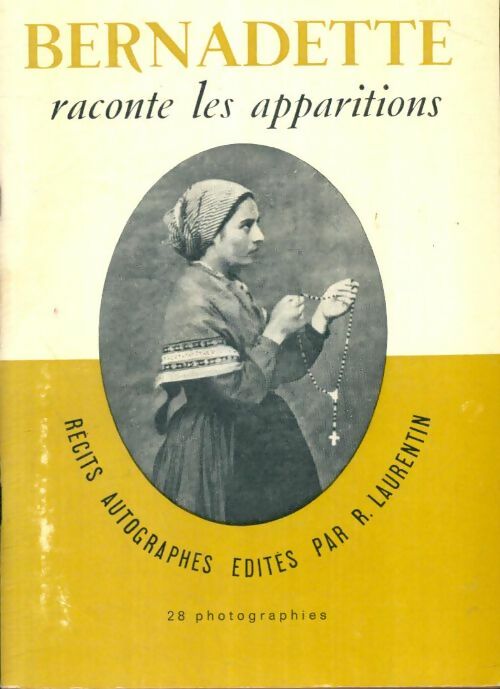 Livrenpoche : Bernadette raconte les apparitions - René Laurentin - Livre