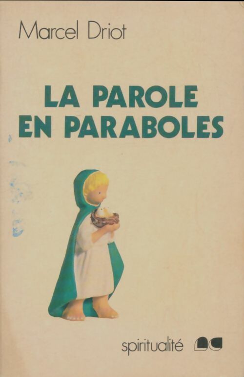Livrenpoche : La parole en paraboles - Marcel Driot - Livre