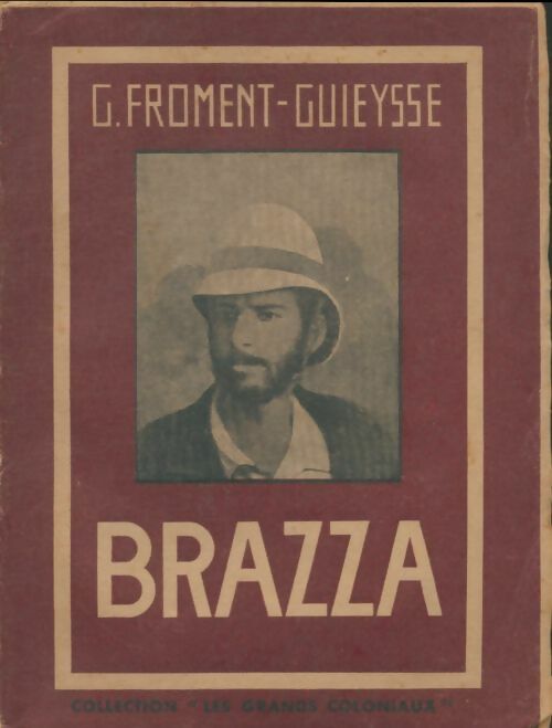 Livrenpoche : Brazza - Georges Froment-Guieysse - Livre