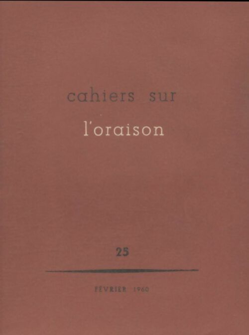 Cahiers sur l'oraison n°25 - Collectif -  Cahiers sur l'oraison - Livre