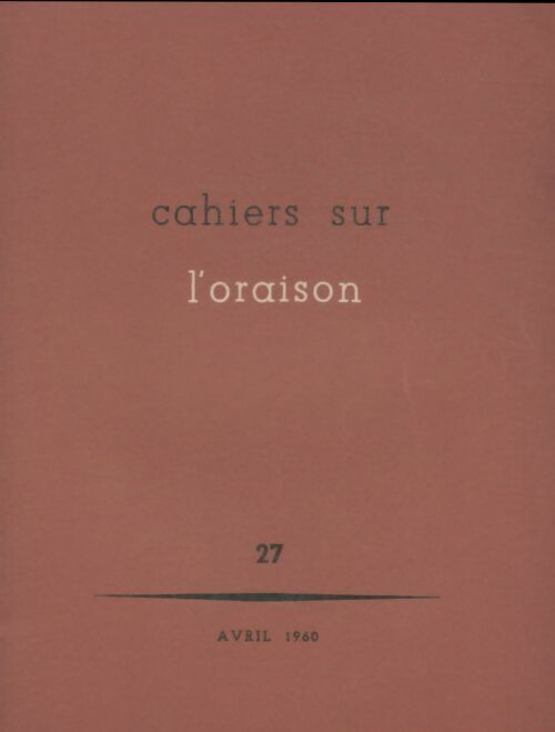 Cahiers sur l'oraison n°27 - Collectif -  Cahiers sur l'oraison - Livre