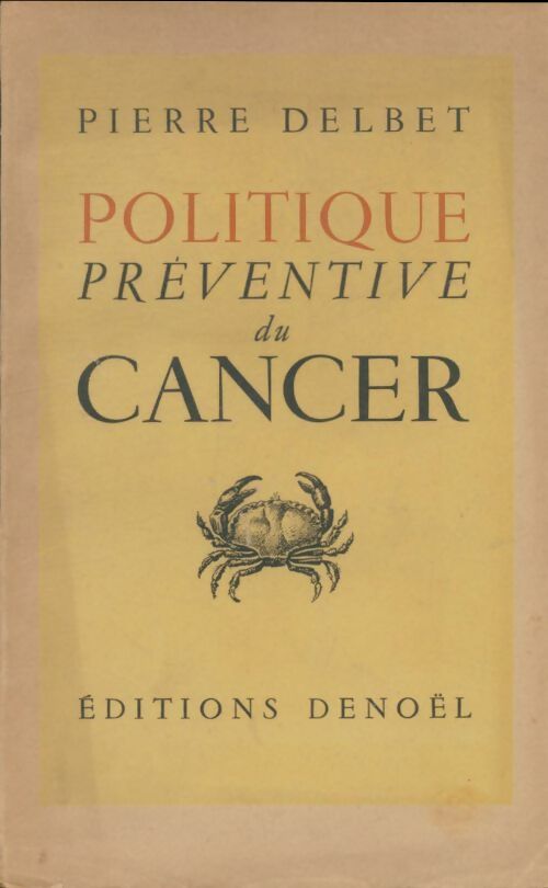 Livrenpoche : Politique préventive du cancer - Pierre Delbet - Livre