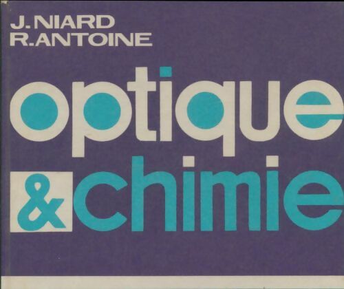 Livrenpoche : Optique & chimie Première F1, F3 - J. Niard - Livre