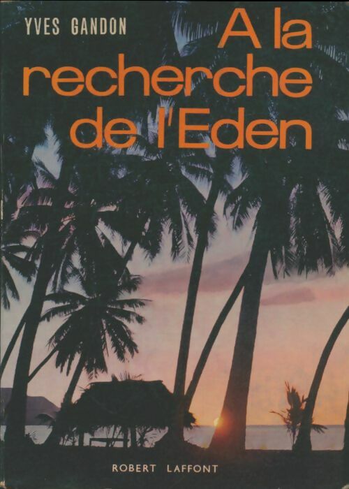 Livrenpoche : A la recherche de l'Eden - Yves Gandon - Livre