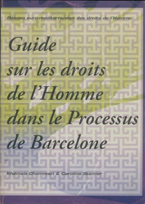 Livrenpoche : Guide sur les droits de l'homme dans le processus de Barcelone - Khémais Chammari - Livre