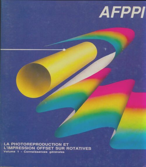 Livrenpoche : La photoreproduction et l'impression offset sur rotatives Tome I - Collectif - Livre