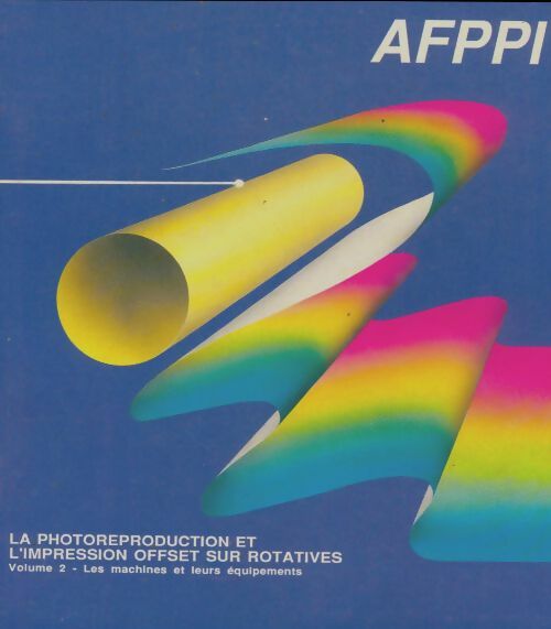 Livrenpoche : La photoreproduction et l'impression offset sur rotatives Tome II - Collectif - Livre