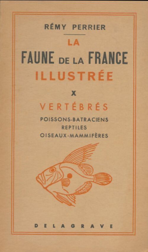 Livrenpoche : La faune de la France illustrée Tome X : Vertébrés - Rémy Perrier - Livre