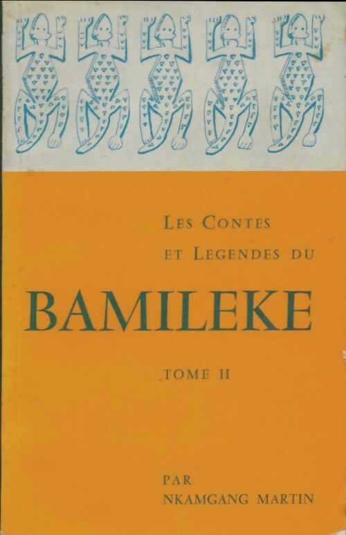 Livrenpoche : Les contes et légendes du Bamileke Tome II - Nkamgang Martin - Livre