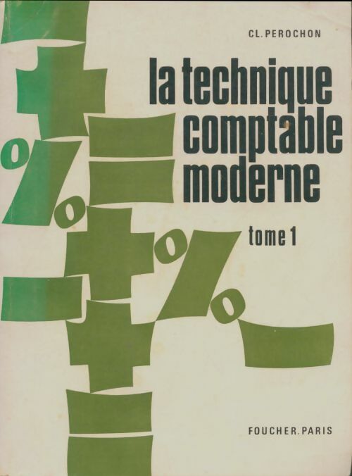 Livrenpoche : La technique comptable moderne Tome I - Claude Pérochon - Livre