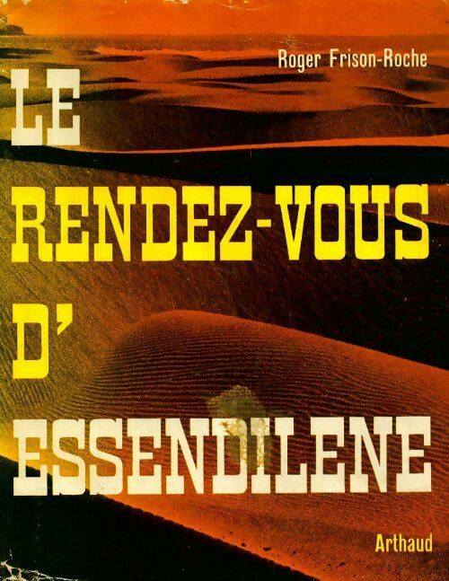 Livrenpoche : Le rendez-vous d'Essendilène - Roger Frison-Roche - Livre