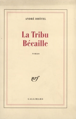 Livrenpoche : La tribu Bécaille - André Dhôtel - Livre