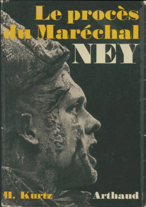 Livrenpoche : Le procès du maréchal Ney - Harold Kurtz - Livre