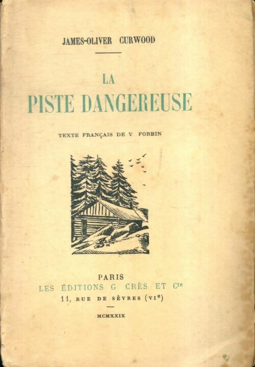 Livrenpoche : La piste dangereuse - James Oliver Curwood - Livre