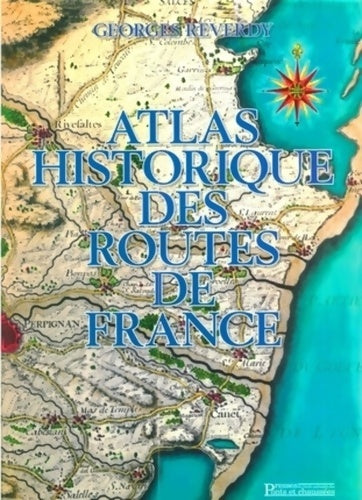 Livrenpoche : Atlas historique des routes de France - Georges Reverdy - Livre