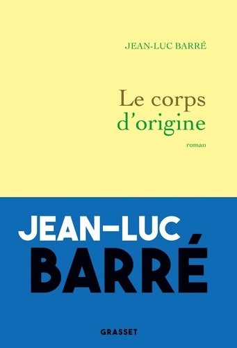 Livrenpoche : Le corps d'origine : Roman - Jean-Luc Barré - Livre