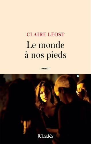 Livrenpoche : Le monde à nos pieds - Claire Léost - Livre