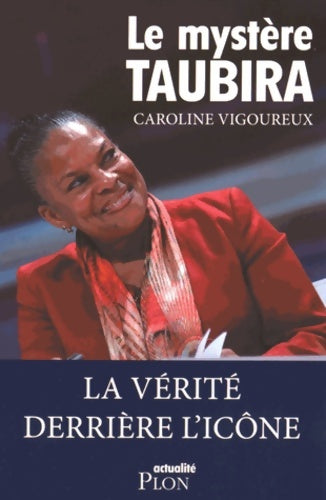 Livrenpoche : Le mystère Taubira - Caroline Vigoureux - Livre