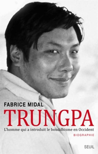 Livrenpoche : Trungpa  : L'homme qui a introduit le bouddhisme en Occident - Fabrice Midal - Livre