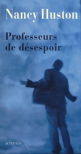 Livrenpoche : Professeurs de désespoir - Nancy Huston - Livre
