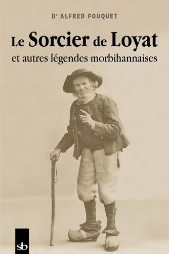 Livrenpoche : Le sorcier de Loyat et autres légendes morbihannaises - Alfred Fouquet - Livre