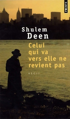 Celui qui va vers elle ne revient pas - Shulem Deen - Livre