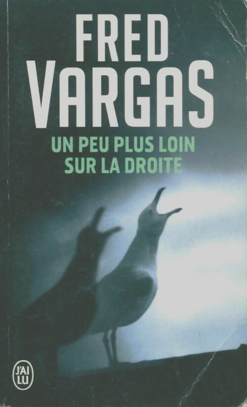 Livrenpoche : Un peu plus loin sur la droite - Fred Vargas - Livre