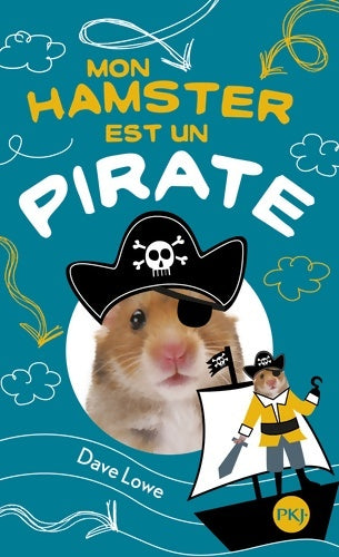 Livrenpoche : 5. Mon hamster est un pirate - Dave Lowe - Livre