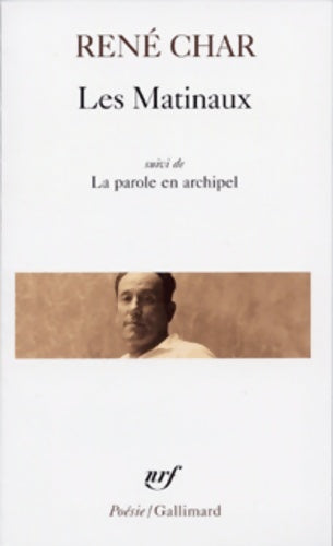 Livrenpoche : Les matinaux / La parole en archipel - René Char - Livre