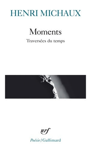 Livrenpoche : Moments : Traversées du temps - Henri Michaux - Livre