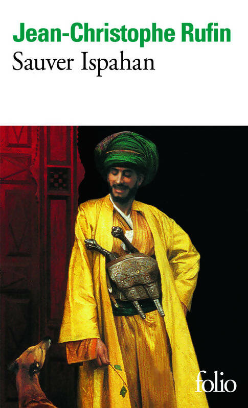 Livrenpoche : Sauver Ispahan - Jean-Christophe Rufin - Livre