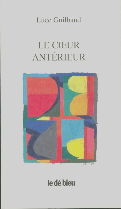 Livrenpoche : Le coeur antérieur - Luce Guilbaud - Livre