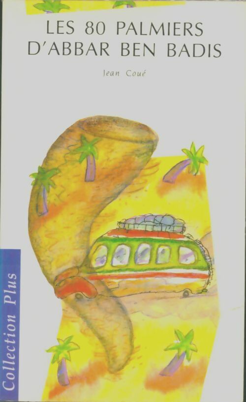 Livrenpoche : Les 80 palmiers d'Abbar Ben Badis - Jean Coué - Livre
