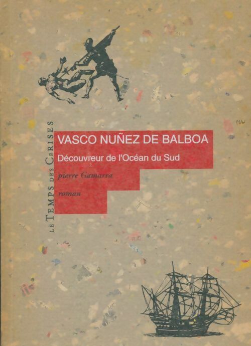 Livrenpoche : Vasco Nuñez de Balboa : Découvreur de l'océan du sud - Pierre Gamarra - Livre