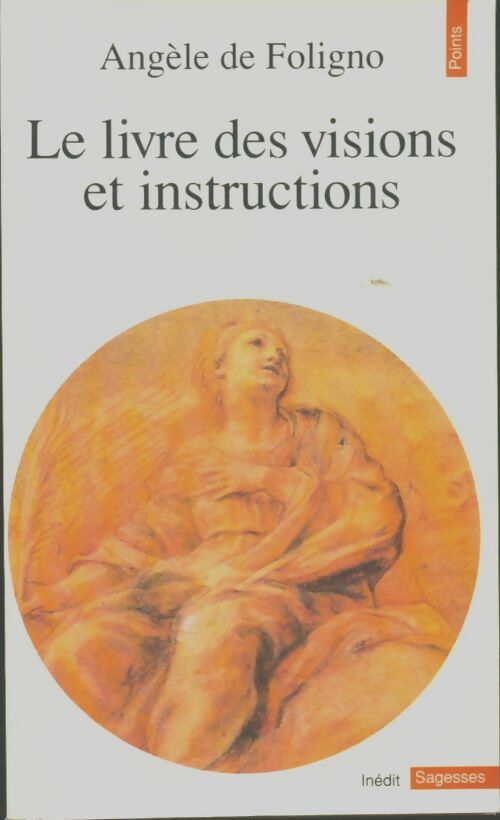 Livrenpoche : Le livre des visions et instructions de la bienheureuse Angèle de Foligno - Angèle De Foligno - Livre