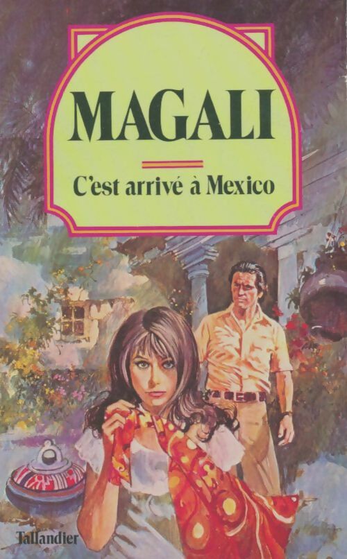 Livrenpoche : C'est arrivé à Mexico - Magali - Livre