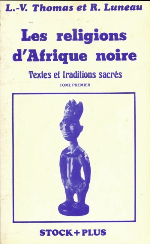 Livrenpoche : Les religions d'Afrique noire Tome I - Louis-Vincent Thomas, R. Luneau - Livre