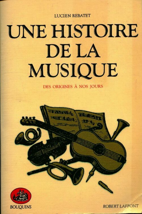 Livrenpoche : Une histoire de la musique - Lucien Rebatet - Livre