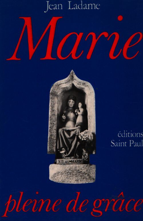 Marie pleine de grace - Ladame Jean - Livre