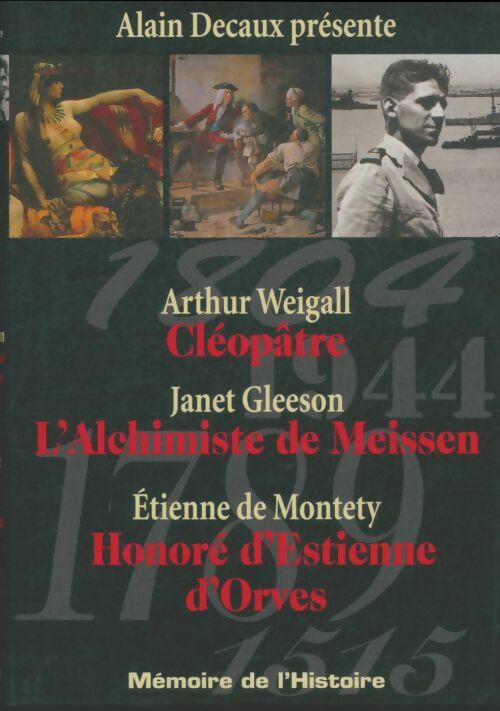 Livrenpoche : Mémoire de l'histoire : Cléopâtre / L'alchimiste de Meissen / Honoré d'Estienne d'Orves - Collectif - Livre