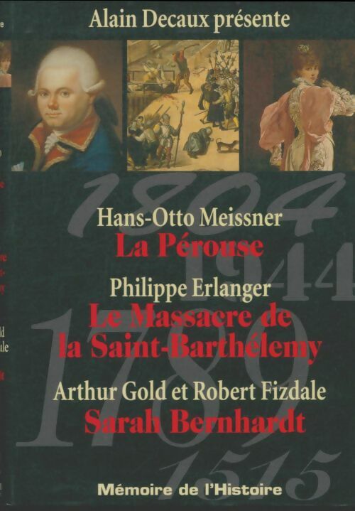 Livrenpoche : La pérouse / Le massacre de la saint Barthélémy / Sarah Bernhardt - Hans Otto Meissner, Arthur Gold Robert Fizdale - Livre