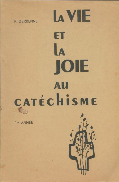 Livrenpoche : La vie et la joie au catéchisme 1re année - Françoise Derkenne - Livre