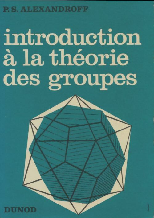 Livrenpoche : Introduction à la théorie des groupes - P.S Alexandroff - Livre